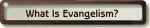 What is Evangelism