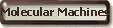 Molecular Machines