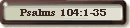 Psalm 104:1-35