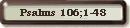 Psalm 106:1-48