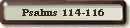 Psalm114-116