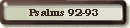 Psalms 92-93