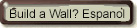 Build A Wall-En Espanol