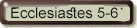 Ecclesiastes 5-6