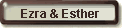 Ezra & Esther