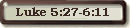 Luke 5:27 6:11