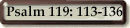 Psalm 119: 113-136