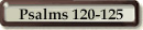 Psalms 120-125