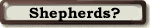 Shepherds?