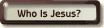 Who is Jesus?