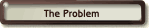 The Problem